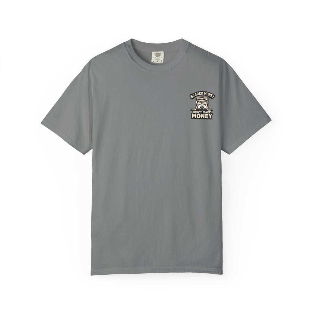 Scared Money Don't Make Money Tee