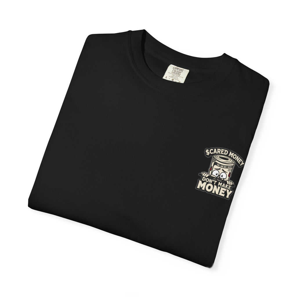 Scared Money Don't Make Money Tee