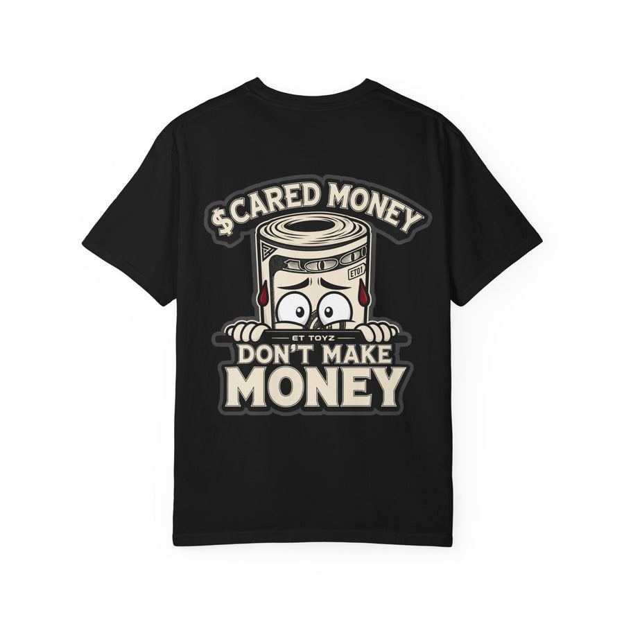 Scared Money Don't Make Money Tee