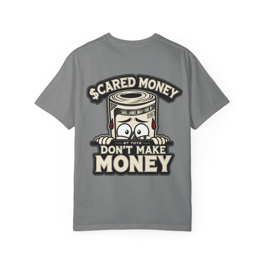 Scared Money Don't Make Money Tee